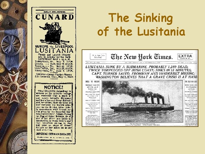 The Sinking of the Lusitania The Sinking of the Lusitania