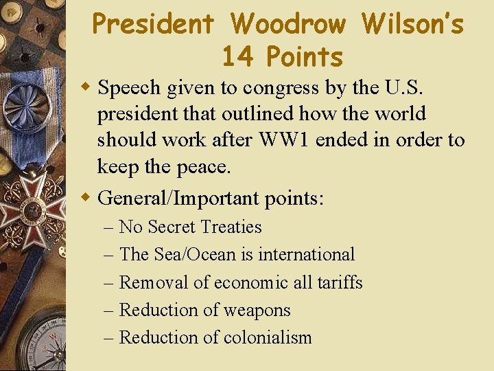 President Woodrow Wilson’s 14 Points w Speech given to congress by the U. S. President Woodrow Wilson’s 14 Points w Speech given to congress by the U. S.