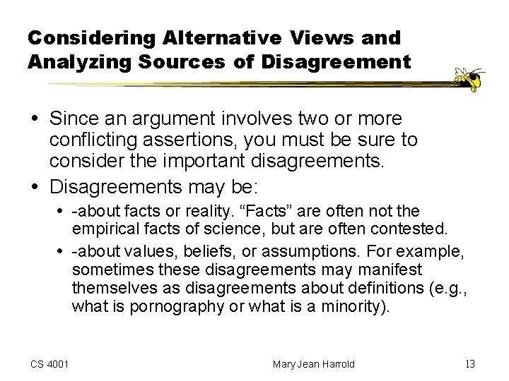 Considering Alternative Views and Analyzing Sources of Disagreement Since an argument involves two or Considering Alternative Views and Analyzing Sources of Disagreement Since an argument involves two or