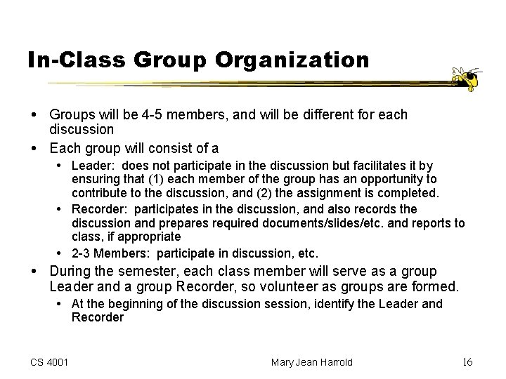 In-Class Group Organization Groups will be 4 -5 members, and will be different for In-Class Group Organization Groups will be 4 -5 members, and will be different for