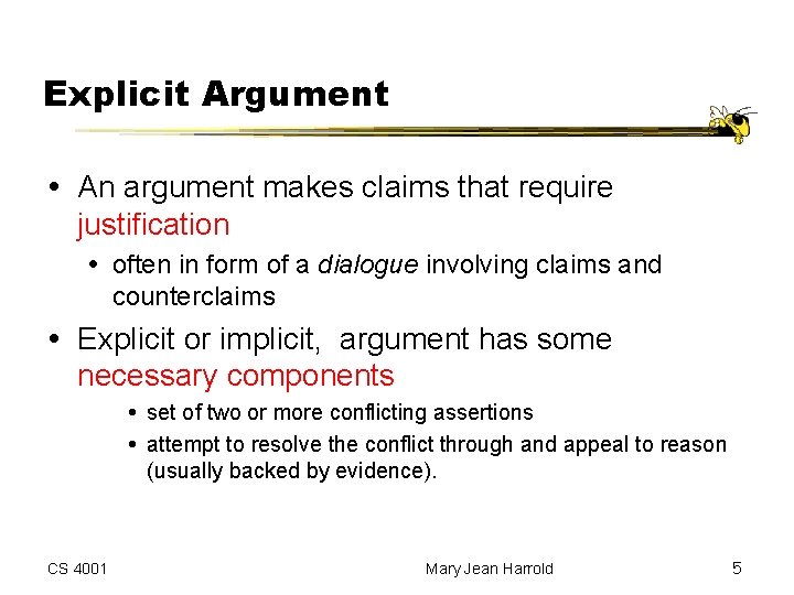 Explicit Argument An argument makes claims that require justification often in form of a Explicit Argument An argument makes claims that require justification often in form of a