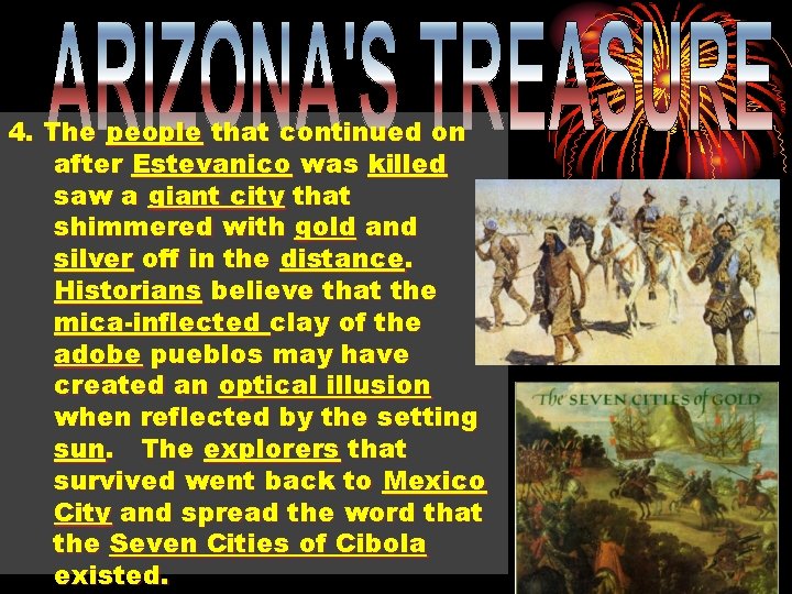 4. The people that continued on after Estevanico was killed saw a giant city