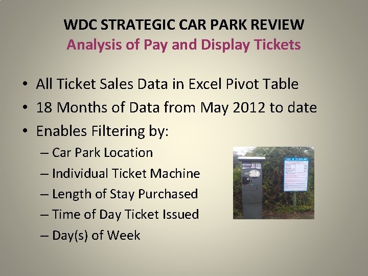 WDC STRATEGIC CAR PARK REVIEW Analysis of Pay and Display Tickets • All Ticket