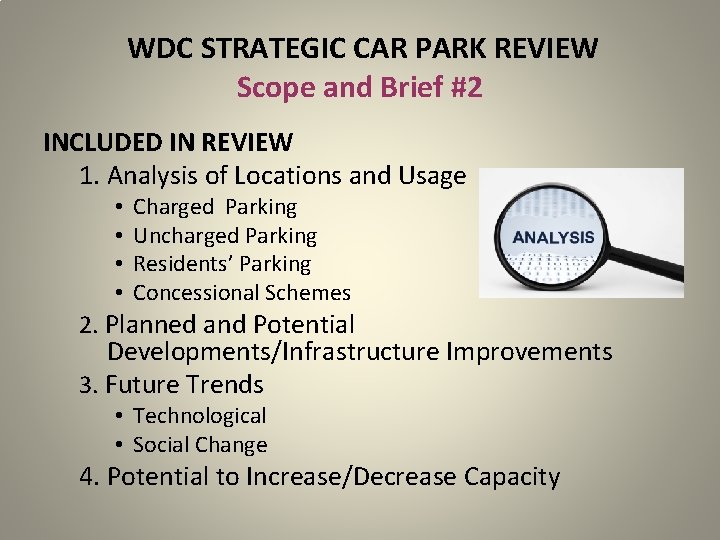  WDC STRATEGIC CAR PARK REVIEW Scope and Brief #2 INCLUDED IN REVIEW 1.