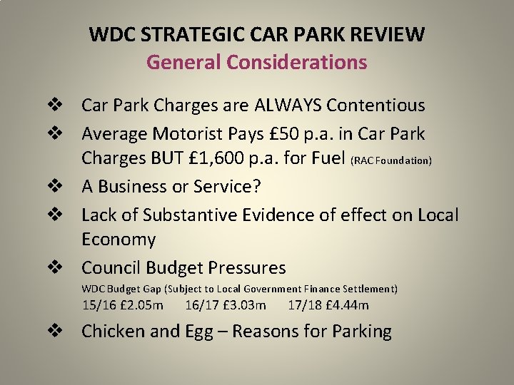 WDC STRATEGIC CAR PARK REVIEW General Considerations v Car Park Charges are ALWAYS Contentious