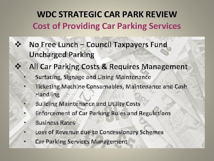 WDC STRATEGIC CAR PARK REVIEW Cost of Providing Car Parking Services v No Free