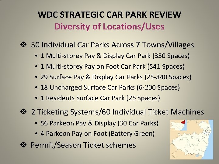 WDC STRATEGIC CAR PARK REVIEW Diversity of Locations/Uses v 50 Individual Car Parks Across