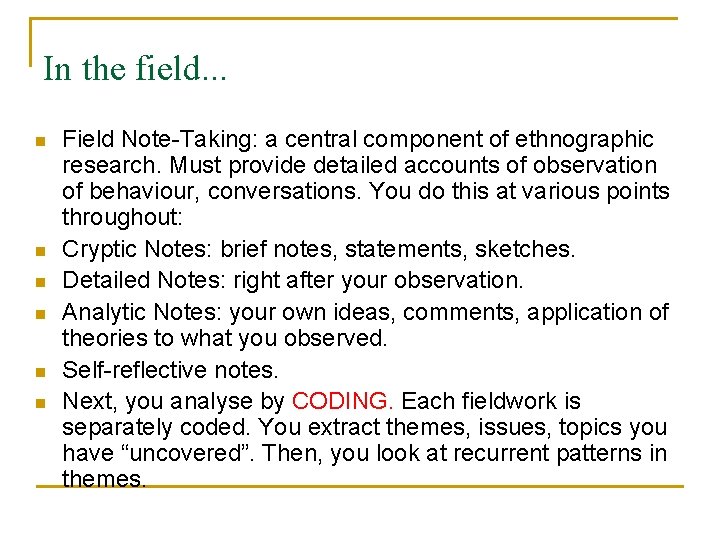 In the field. . . n n n Field Note-Taking: a central component of