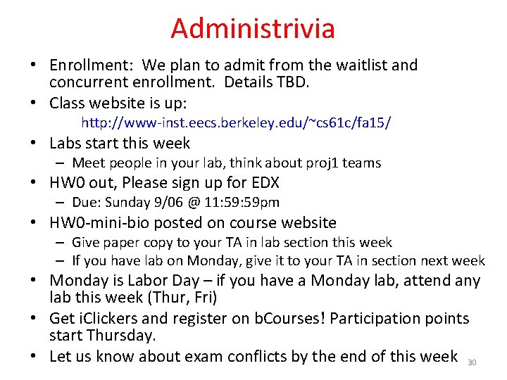 Administrivia • Enrollment: We plan to admit from the waitlist and concurrent enrollment. Details