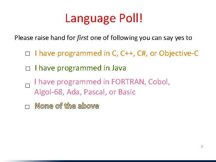 Language Poll! Please raise hand for first one of following you can say yes