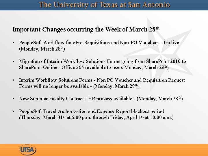 Important Changes occurring the Week of March 28 th • People. Soft Workflow for