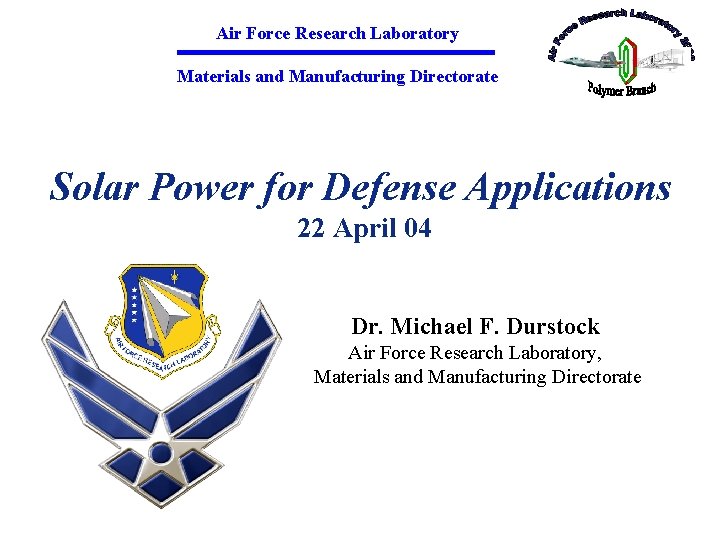 Air Force Research Laboratory Materials and Manufacturing Directorate Solar Power for Defense Applications 22