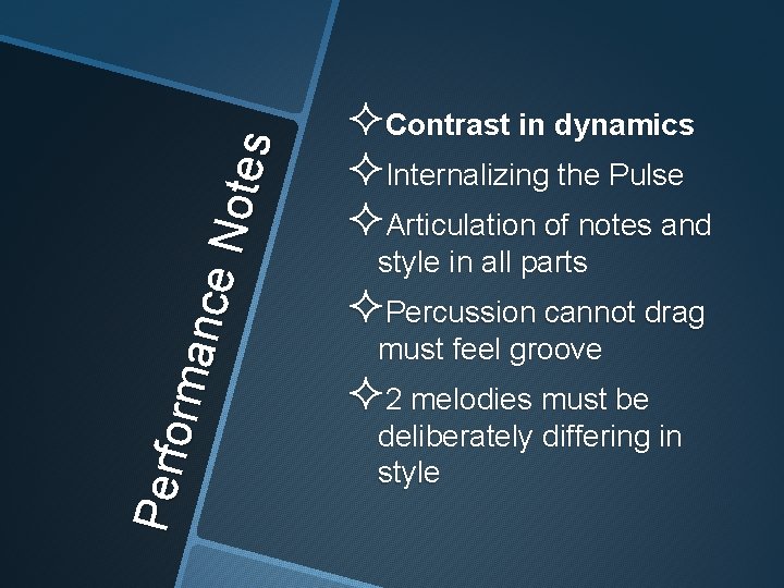 Pe rfo rma n ce N o tes ²Contrast in dynamics ²Internalizing the Pulse