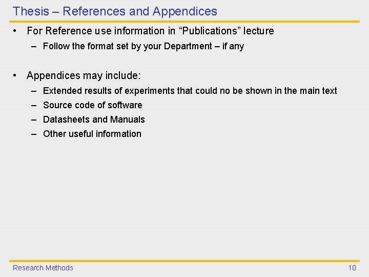 Thesis – References and Appendices • For Reference use information in “Publications” lecture –