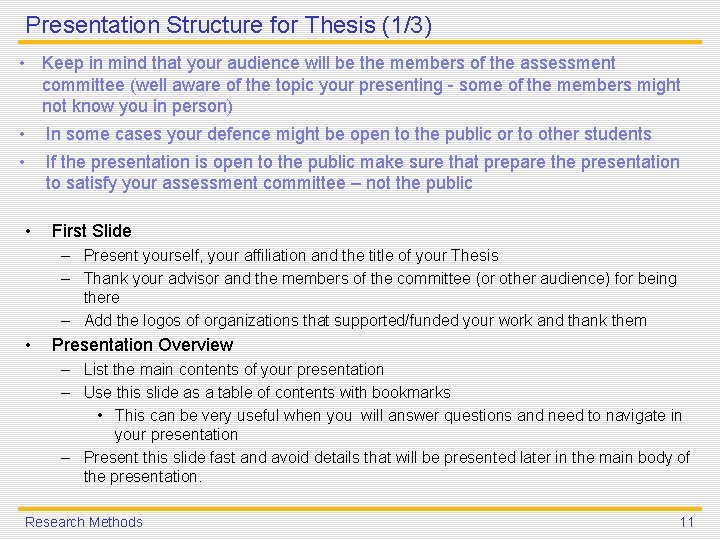 Presentation Structure for Thesis (1/3) • Keep in mind that your audience will be