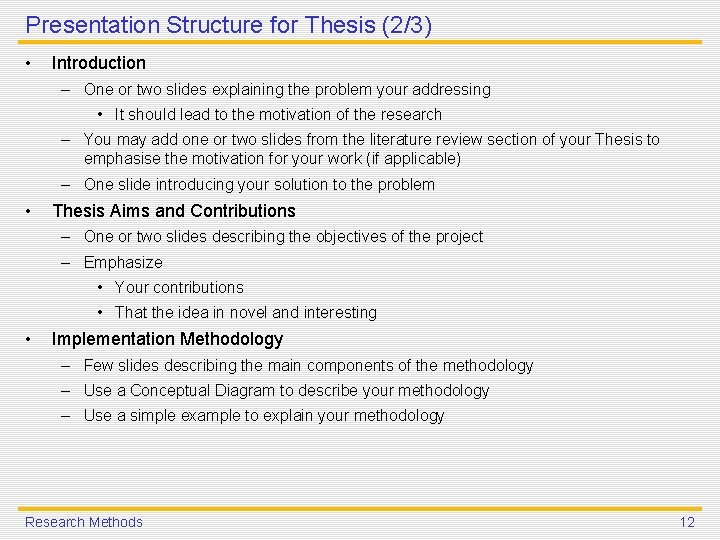 Presentation Structure for Thesis (2/3) • Introduction – One or two slides explaining the