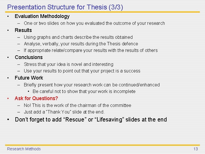 Presentation Structure for Thesis (3/3) • Evaluation Methodology – One or two slides on