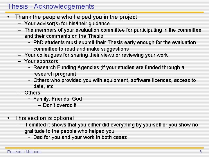 Thesis - Acknowledgements • Thank the people who helped you in the project –