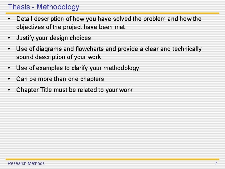 Thesis - Methodology • Detail description of how you have solved the problem and