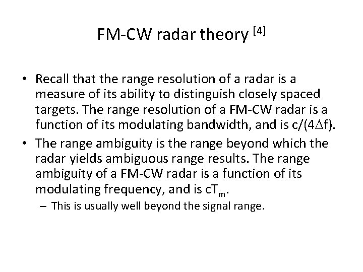 FM-CW radar theory [4] • Recall that the range resolution of a radar is