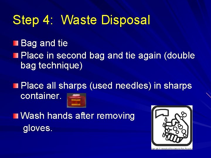 Step 4: Waste Disposal Bag and tie Place in second bag and tie again