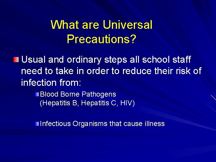 What are Universal Precautions? Usual and ordinary steps all school staff need to take