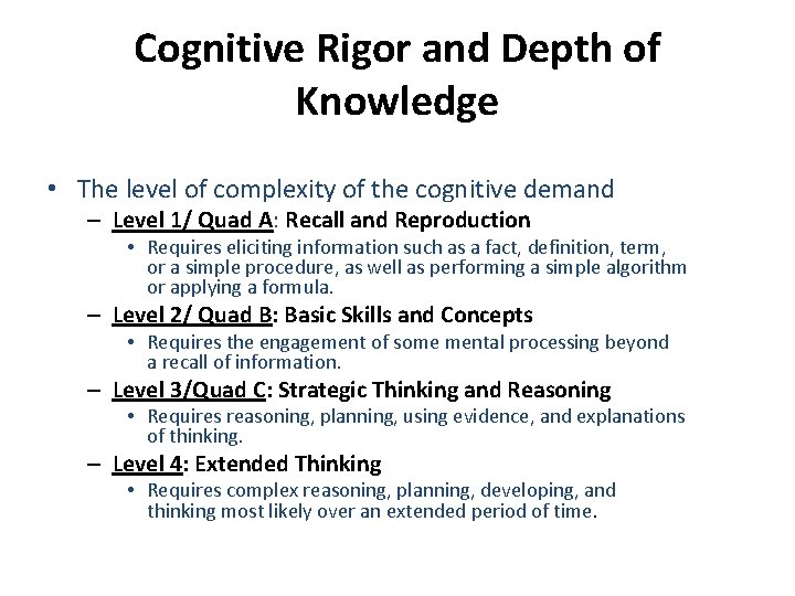 Cognitive Rigor and Depth of Knowledge • The level of complexity of the cognitive