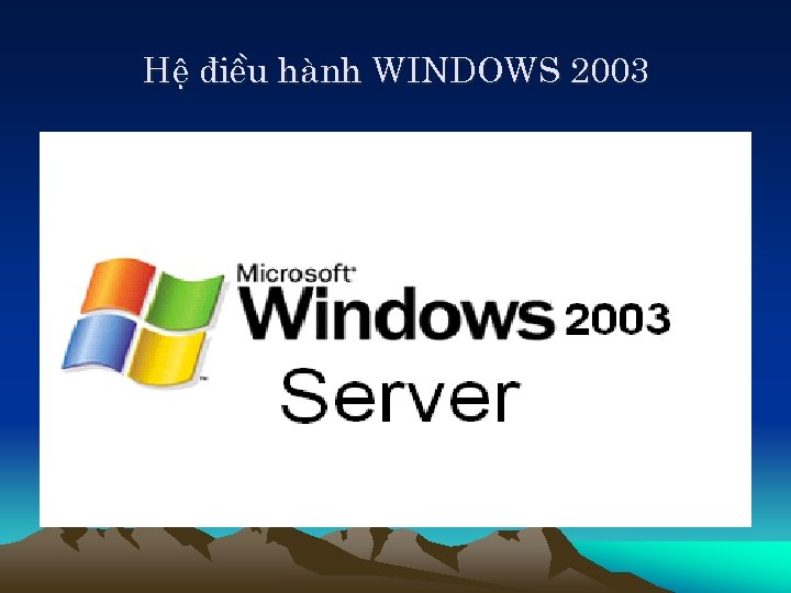 HÖ ®iÒu hµnh WINDOWS 2003 