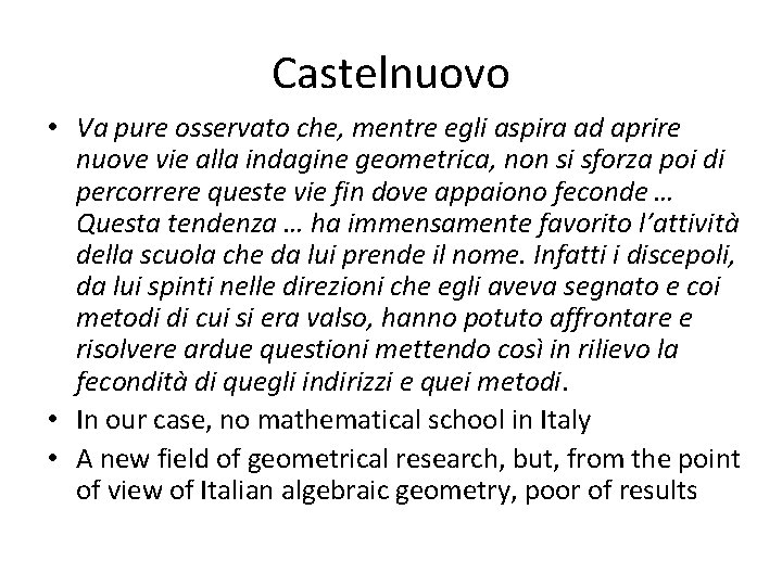 Castelnuovo • Va pure osservato che, mentre egli aspira ad aprire nuove vie alla