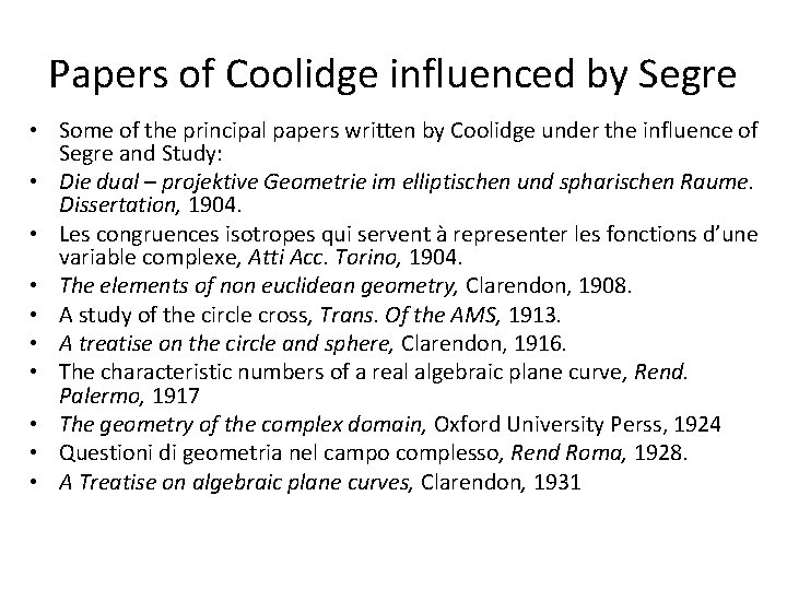 Papers of Coolidge influenced by Segre • Some of the principal papers written by