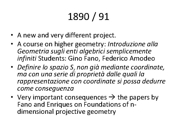 1890 / 91 • A new and very different project. • A course on