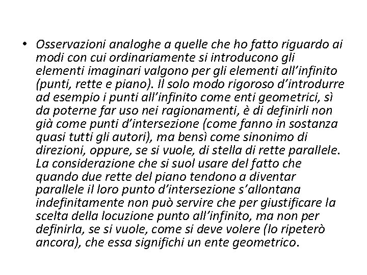  • Osservazioni analoghe a quelle che ho fatto riguardo ai modi con cui