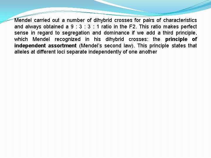 Mendel carried out a number of dihybrid crosses for pairs of characteristics and always