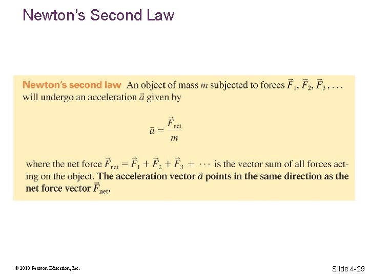 Newton’s Second Law © 2010 Pearson Education, Inc. Slide 4 -29 