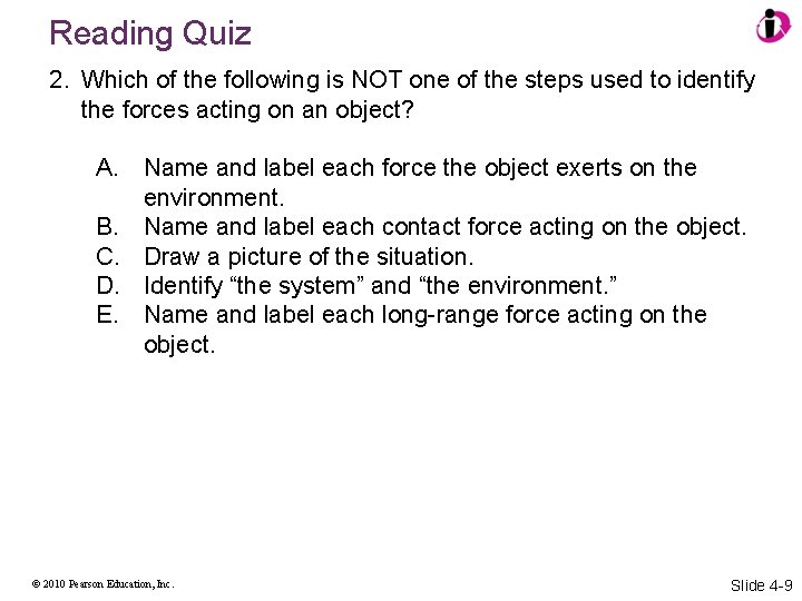 Reading Quiz 2. Which of the following is NOT one of the steps used