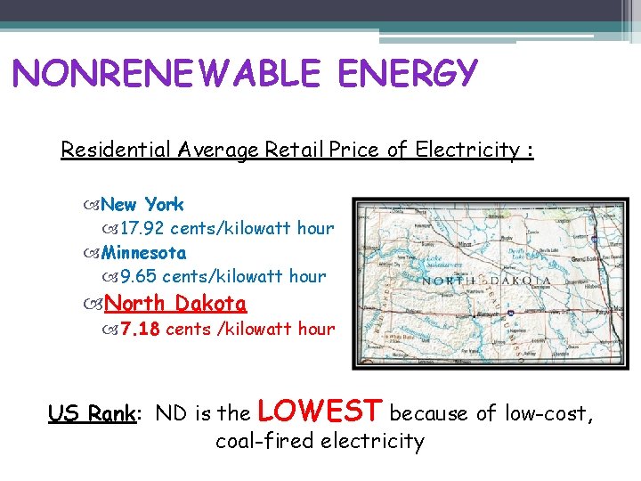 NONRENEWABLE ENERGY Residential Average Retail Price of Electricity : New York 17. 92 cents/kilowatt