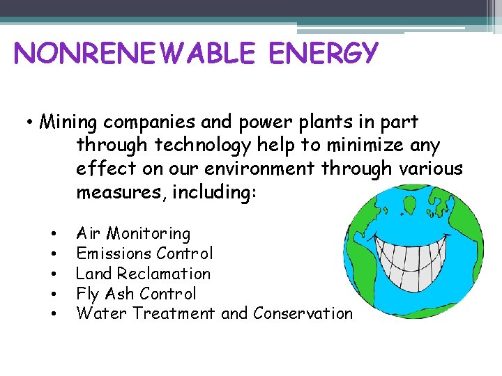 NONRENEWABLE ENERGY • Mining companies and power plants in part through technology help to