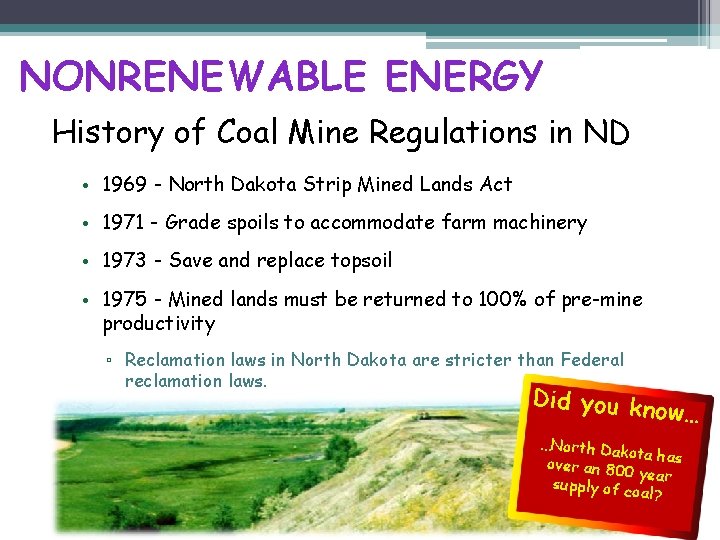 NONRENEWABLE ENERGY History of Coal Mine Regulations in ND • 1969 - North Dakota