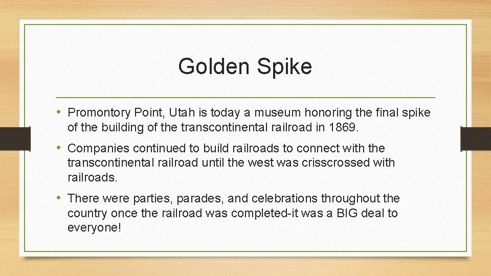 Golden Spike • Promontory Point, Utah is today a museum honoring the final spike