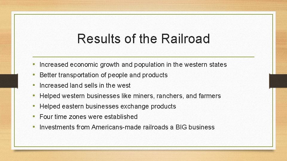 Results of the Railroad • • Increased economic growth and population in the western