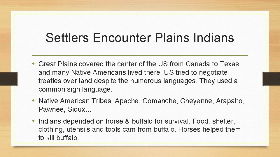 Settlers Encounter Plains Indians • Great Plains covered the center of the US from