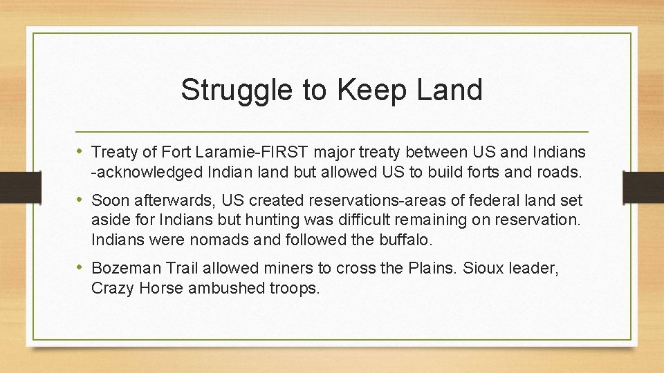 Struggle to Keep Land • Treaty of Fort Laramie-FIRST major treaty between US and