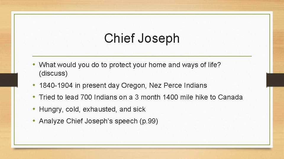 Chief Joseph • What would you do to protect your home and ways of
