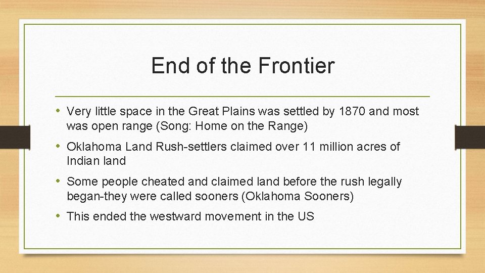 End of the Frontier • Very little space in the Great Plains was settled