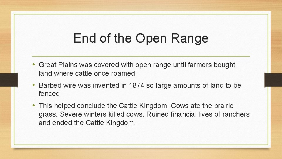 End of the Open Range • Great Plains was covered with open range until