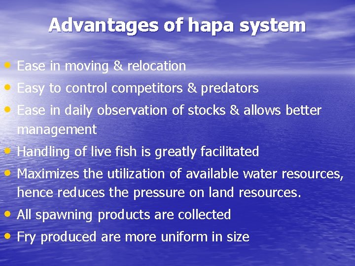 Advantages of hapa system • Ease in moving & relocation • Easy to control