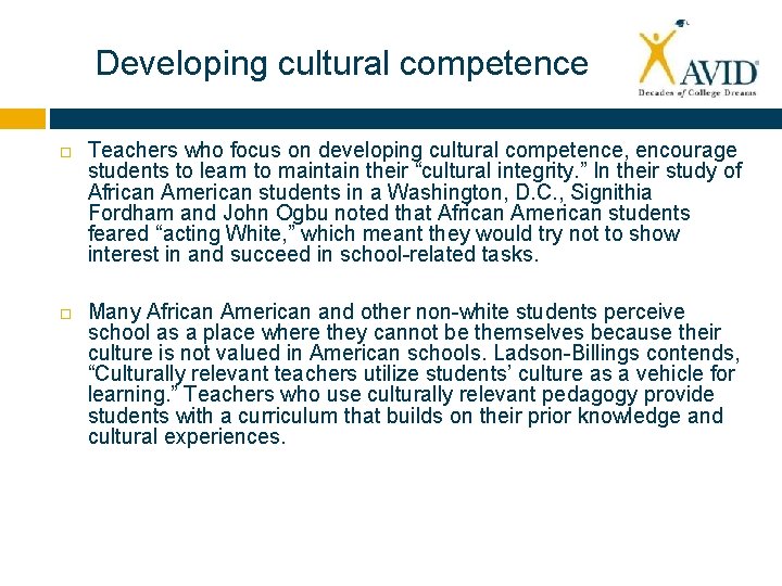 Developing cultural competence Teachers who focus on developing cultural competence, encourage students to learn