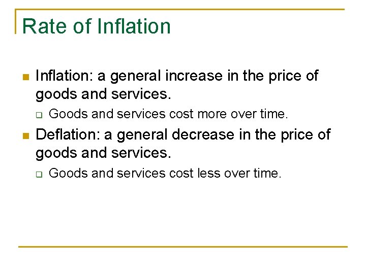 Rate of Inflation n Inflation: a general increase in the price of goods and