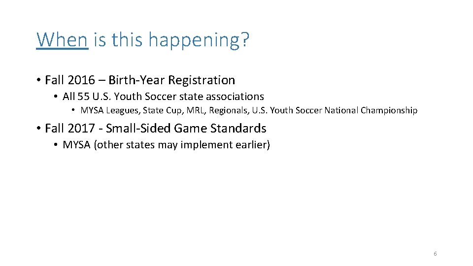 When is this happening? • Fall 2016 – Birth-Year Registration • All 55 U.