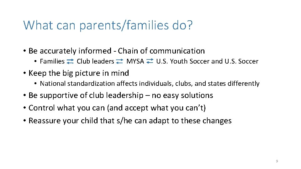 What can parents/families do? • Be accurately informed - Chain of communication • Families